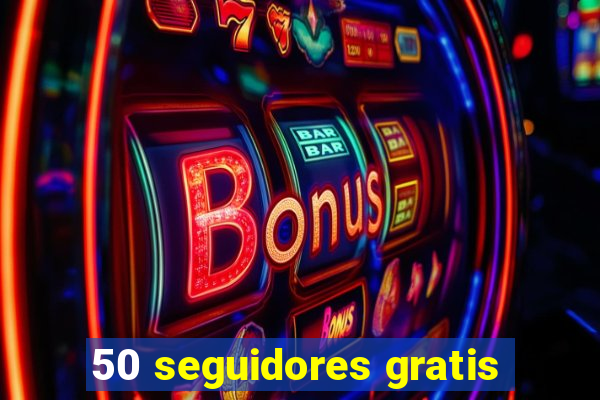 50 seguidores gratis